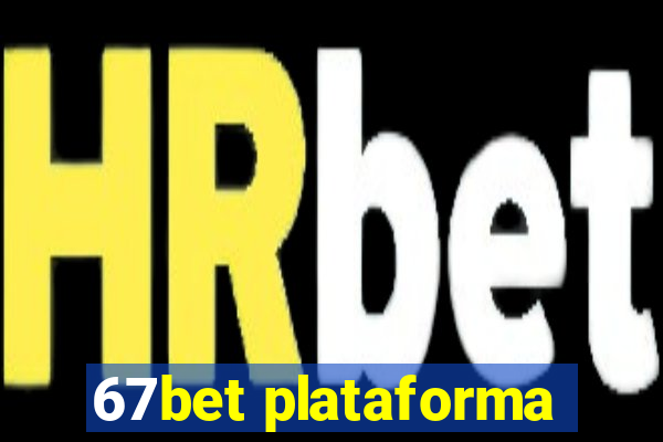 67bet plataforma